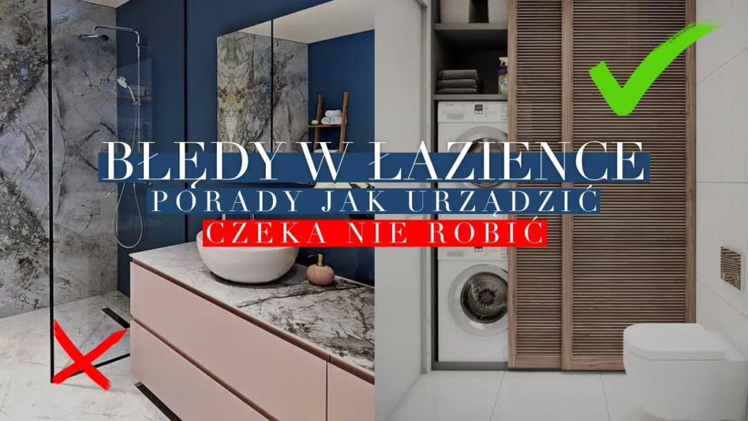 Jak zaprojektować małą łazienkę i uniknąć najczęstszych błędów w aranżacji